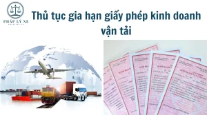 GIA HẠN GIẤY PHÉP KINH DOANH VẬN TẢI